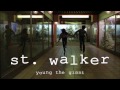 YOUNG THE GIANT - ST. WALKER LYRICS