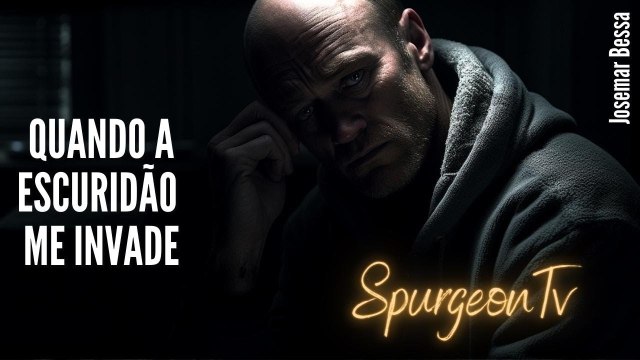 Quando a Escuridão me Invade | C. H. Spurgeon ( 1834 -1892  ) @Josemar Bessa