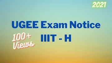 UGEE 2021 Notification Released 😘 UGEE - IIIT HYDERABAD  || B.tech + MS #iiith #ugee