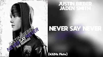 Justin Bieber - Never Say Never ft. Jaden Smith (432Hz)