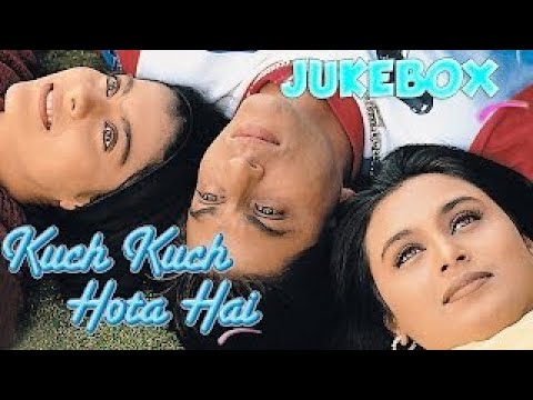 kuch-kuch-hota-hai-jukebox-shahrukh-khan-kajol-rani-mukherjee-full-song