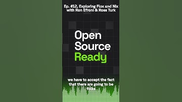 Open Source Ready - Ep. #12, Exploring Flox and Nix with Ron Efroni & Ross Turk
