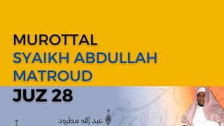 Murottal JUZ 28 | Syaikh Abdullah Al-Mathrud | Full With Arabic Text