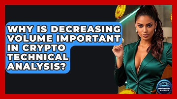 Why Is Decreasing Volume Important In Crypto Technical Analysis? - Crypto Trading Strategists
