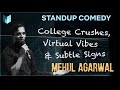 College crushes virtual vibes  subtle signs  standup comedy special by mehul agarwal