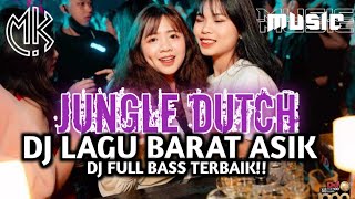 JUNGLE DUTCH DJ LAGU BARAT FULL BAS ENAK PARAH_TERBAIK TERBARU!!