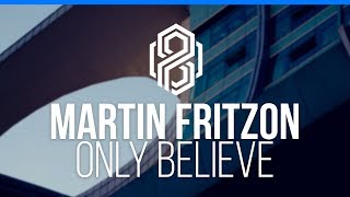 Martin Fritzon - Only Believe