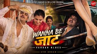 Wannabe Jaat (Official Video) Vardan Blues | Ruby Choudhary | Latest Haryanvi Songs 2026 | UVM Urban