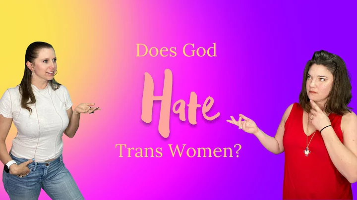 Does God Hate Trans Women?