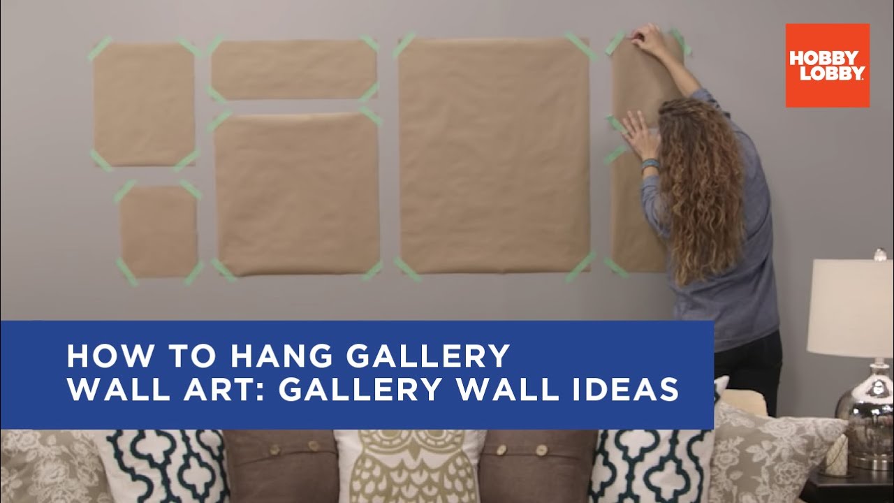 How to Hang Gallery Wall Art: Gallery Wall Ideas | Hobby Lobby® - YouTube