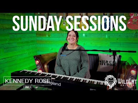 Sunday Sessions: Episode 206 Kennedy Rose -I Smile