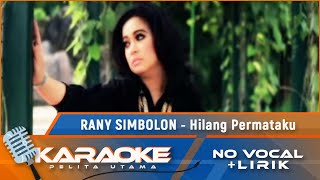 (Karaoke Version) HILANG PERMATAKU - Rany Simbolon | Karaoke Lagu Nostalgia - No Vocal