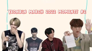 Yeonbin March 2022 moments #2