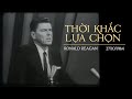 &quot;Thời khắc lựa chọn&quot; - Tổng thống Ronald Reagan | Trí Thức VN