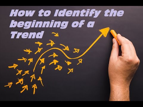 Video: How To Identify The Beginning Of A Trend