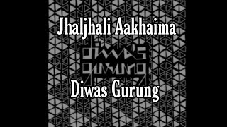 Video thumbnail of "Diwas Gurung - Jhal Jhali Aakhaima #NRK!!!"