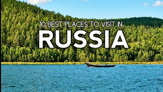 Top 10 Places to Visit in Russia ! Russia's Top 10 Tourist Attractions ! Travel to Russia 2023