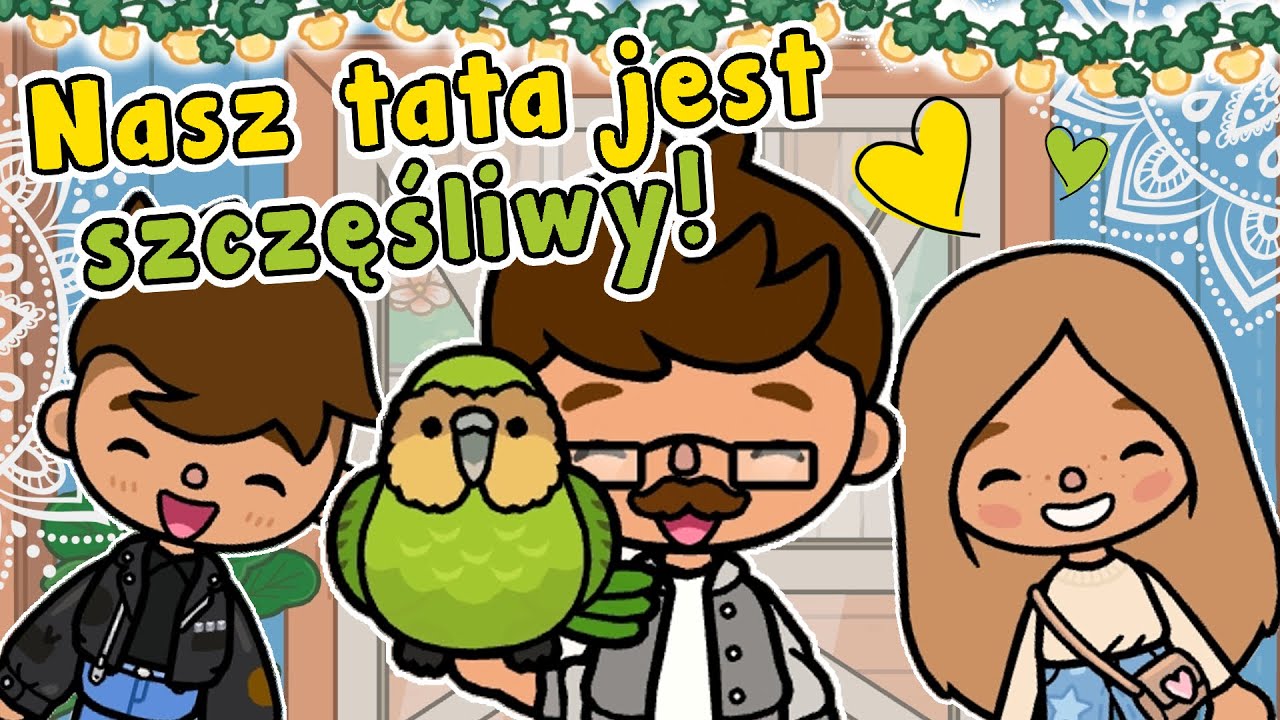 NASZ TATA JEST SZCZĘŚLIWY 🥳 TOCA BOCA HISTORYJKI PO POLSKU ❤️ TOPIK I TOPCIA