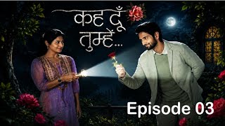 Keh Doon Tumhein Episode 3 | Full Episode HD | Drama Star HD