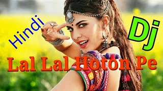 Lal Lal Hoton Pe Gori Kiska naam hai Hindi Dj Remix | Old is Gold Dj Mix | Old Hit Dj Song