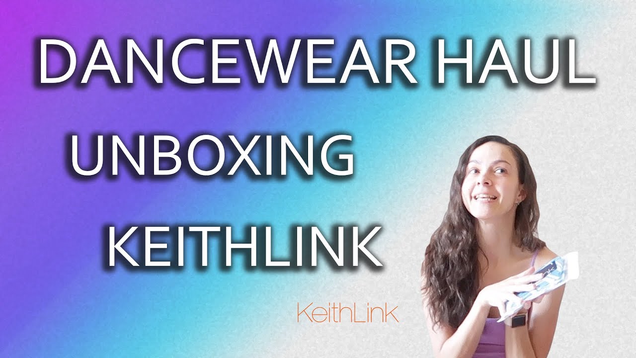 Keithlink KeithLink dancewear haul (unboxing and try on) | Review - YouTube