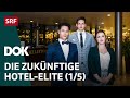 Der harte Weg zur Hotel-Elite – In der Hotelfachschule Lausanne (1/5) | Doku | SRF DOK