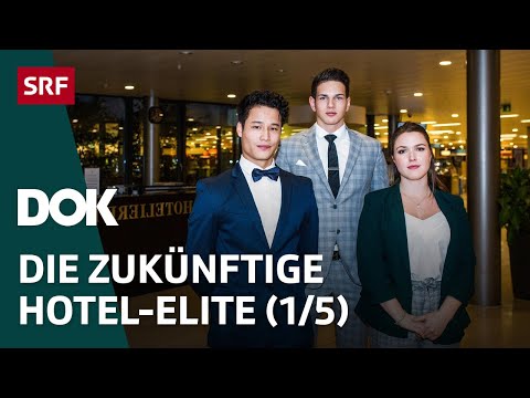 Der harte Weg zur Hotel-Elite – In der Hotelfachschule Lausanne (1/5) | Doku | SRF Dok