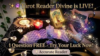 ✨🔮!Tarot Reader Divine is LIVE1 Question FREE - Try Your Luck Now!🕯️