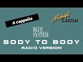 BLUE SYSTEM Body To Body (Radio Version) (A cappella)