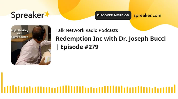 Redemption Inc with Dr. Joseph Bucci | Episode #279