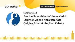 Everipedia Archives (Colonel Cedric Leighton,Adelle Nazarian,Kate Quigley,Brian Gibbs,Alan Kaiser) (