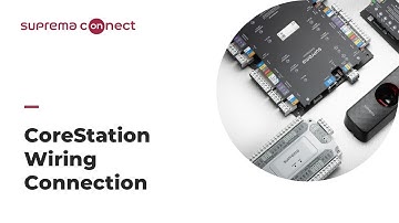 [Suprema Connect] Tech Training: CoreStation Wiring l Suprema