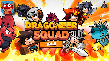 Dragoneer Squad: Idle First Gameplay Walkthrough | Android / iOS