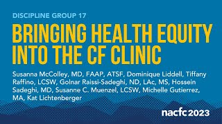 NACFC 2023 | DG17: Bringing Health Equity Into the CF Clinic