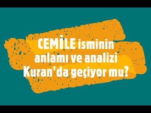 CEMİLE İsminin Anlamı ve Analizi Nedir?