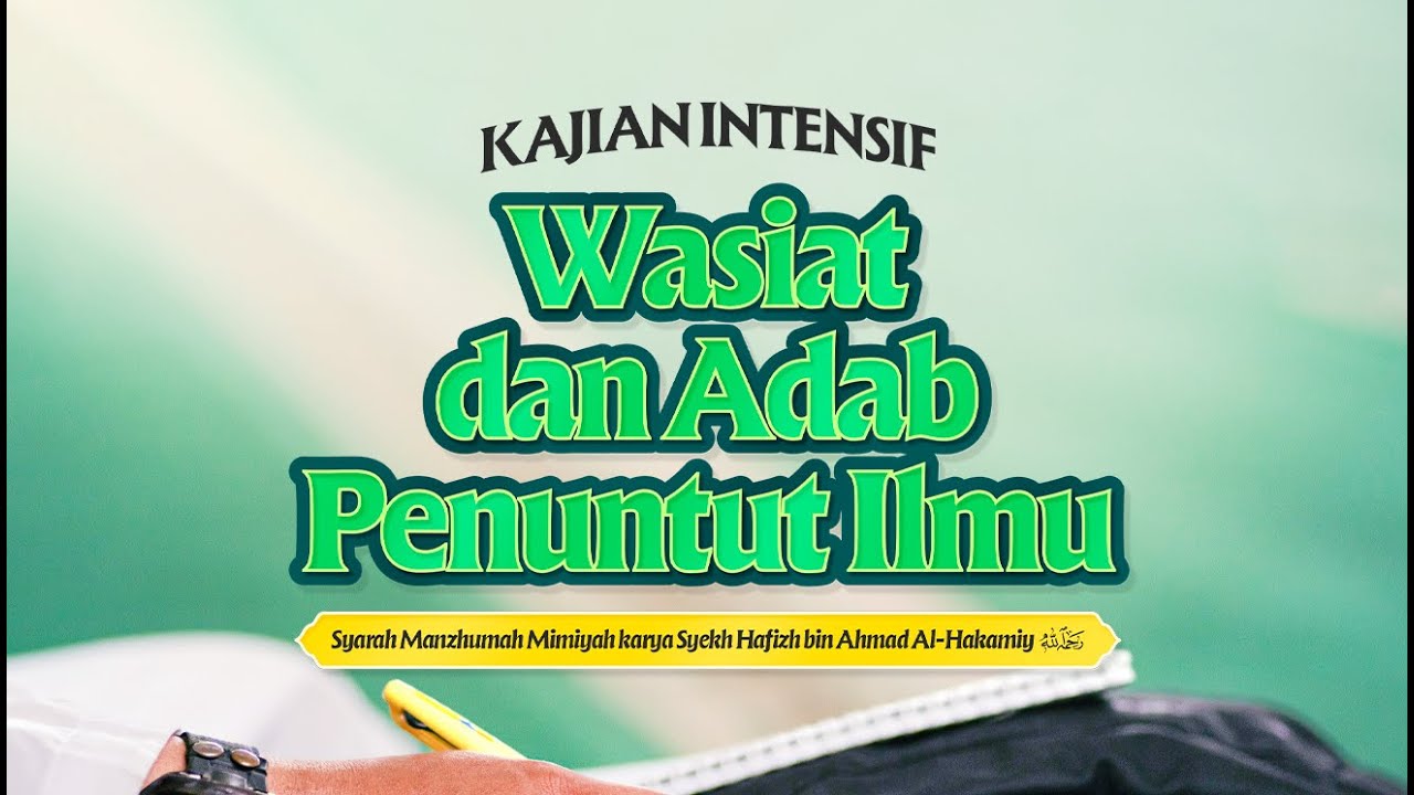 Sesi 1: Wasiat & Adab Penuntut Ilmu (Syarah Manzhumah Mimiyah) - Ustadz Dzulqarnain M. Sunusi