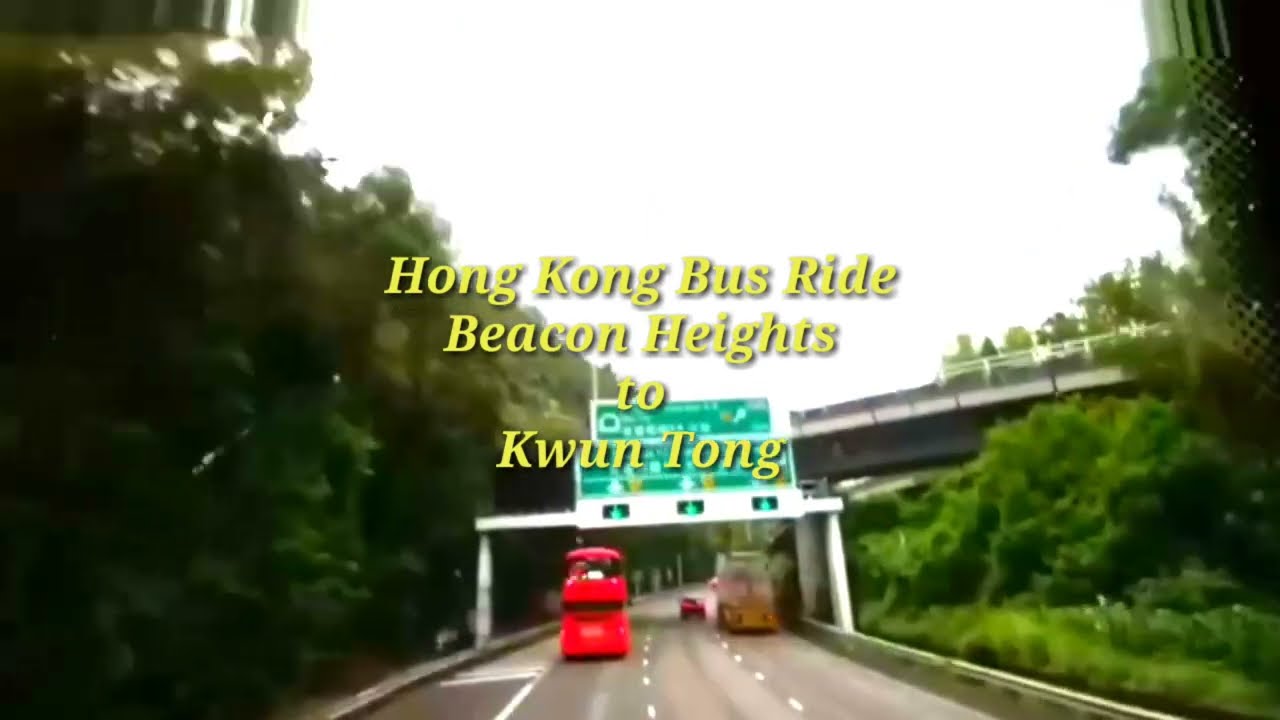 Download Hong Kong Bus Ride Beacon Heights to Kwun Tong