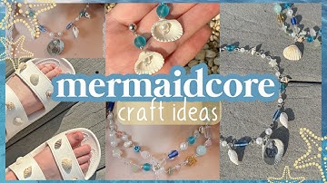Mermaidcore DIYs to make when you