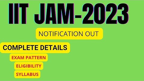 IIT JAM 2023 || पुरी जानकारी /Form Submission /Application Fees/Eligibility/Syllabus