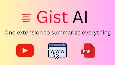 Gist AI - Summarize Websites, Youtube videos and PDFs with ChatGPT