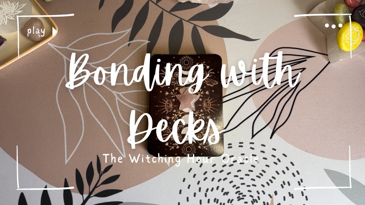 Bonding with Decks 🤗 | Witching Hour Oracle