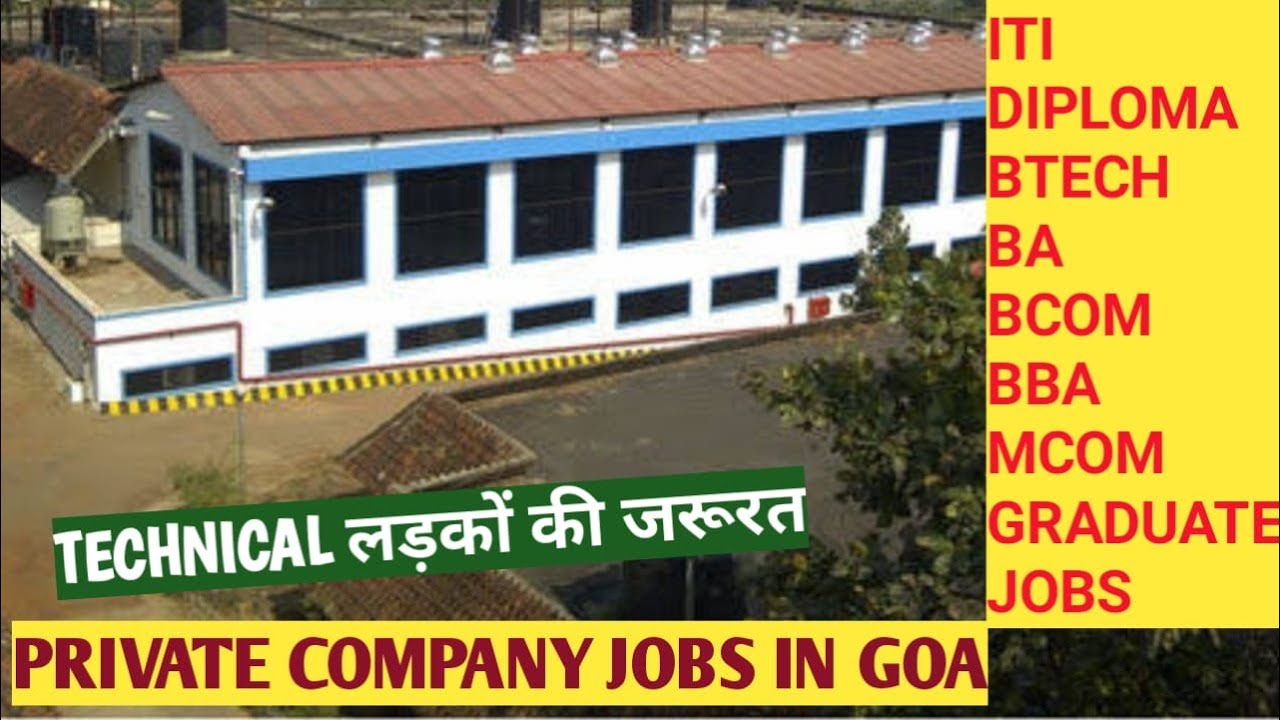 PRIVATE COMPANY JOBS AVAILABLE IN GOA|INDIA|TECHNICAL लड़के कर सकते है APPLY|ITI DIPLOMA BTECH BCOM..