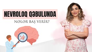 Nevroloq Qəbulunda Nələr Baş Verir?