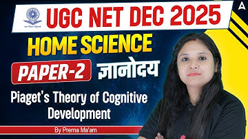 UGC NET Home Science | Piaget