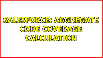 Salesforce: Aggregate Code Coverage Calculation