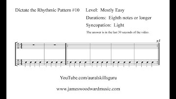 Dictate the Rhythmic Pattern #10:  Mostly Easy