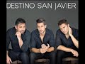 Destino San javier - grandes exitos