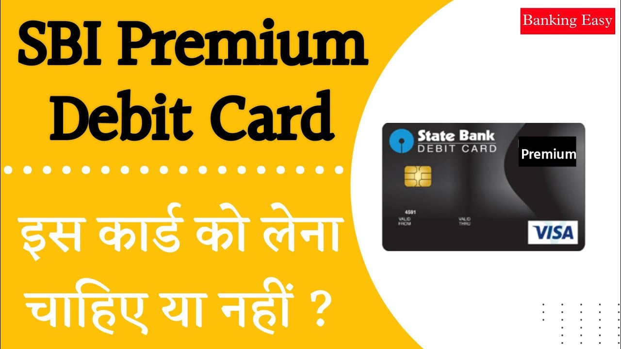 SBI Premium Debit Card SBI Premium Debit Card Charges Benefit sbi-premium-debit-card-sbi-premium-debit-card-charges-benefit