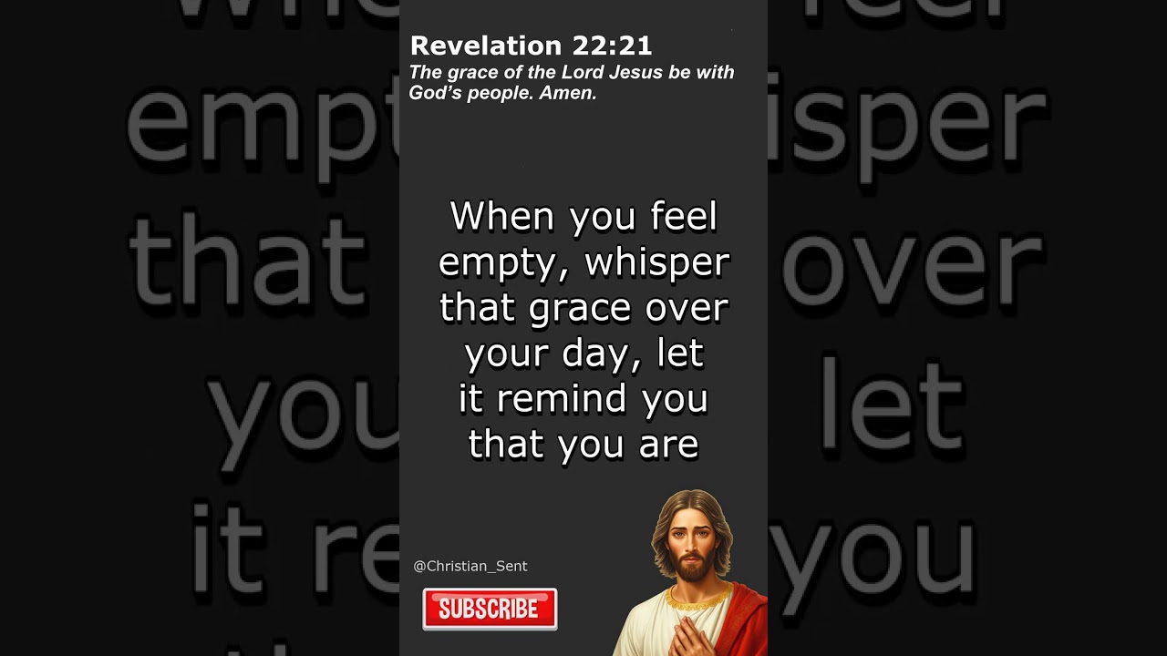 Revelation 22:21 - The Grace of Our Lord Jesus: A Final Blessing Explained | Bible Verse Explanation