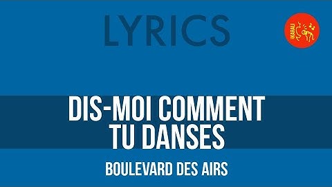 Boulevard des Airs – Dis-moi comment tu danses | Lyrics HQ